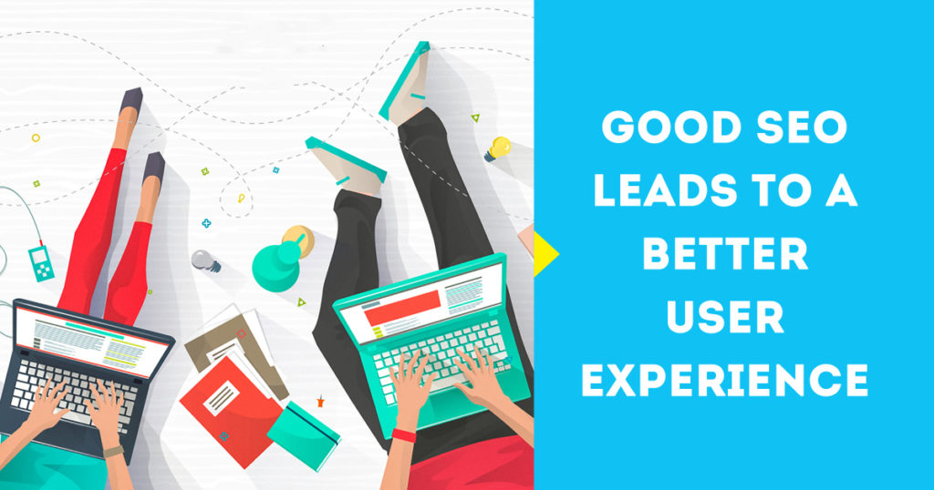 Good SEO Leads to better user experience